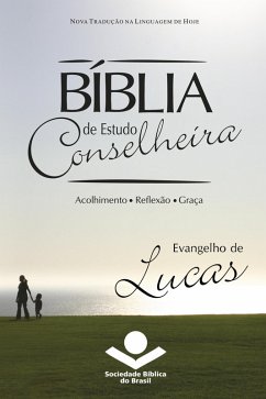 Bíblia de Estudo Conselheira - Evangelho de Lucas (eBook, ePUB) - Brasil, Sociedade Bíblica do