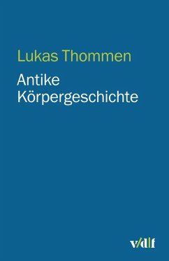 Antike Körpergeschichte (eBook, PDF) - Thommen, Lukas