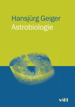 Astrobiologie (eBook, PDF) - Geiger, Hansjürg