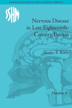 Nervous Disease in Late Eighteenth-Century Britain (eBook, ePUB) - Beatty, Heather R