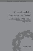 Consuls and the Institutions of Global Capitalism, 1783-1914 (eBook, PDF)