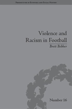 Violence and Racism in Football (eBook, PDF) - Bebber, Brett