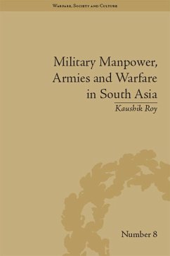 Military Manpower, Armies and Warfare in South Asia (eBook, PDF) - Roy, Kaushik