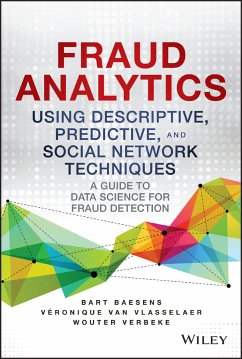 Fraud Analytics Using Descriptive, Predictive, and Social Network Techniques (eBook, ePUB) - Baesens, Bart; Vlasselaer, Veronique van; Verbeke, Wouter