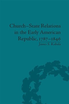 Church-State Relations in the Early American Republic, 1787-1846 (eBook, ePUB) - Kabala, James S