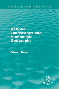 Rational Landscapes and Humanistic Geography (eBook, PDF) - Relph, Edward