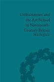 Utilitarianism and the Art School in Nineteenth-Century Britain (eBook, PDF)