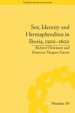 Sex, Identity and Hermaphrodites in Iberia, 1500-1800 (eBook, PDF)