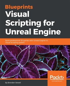 Blueprints Visual Scripting for Unreal Engine (eBook, ePUB) - Sewell, Brenden