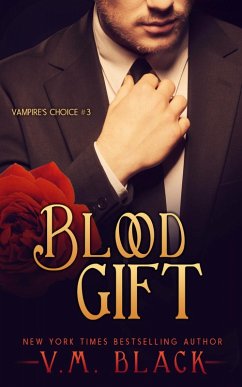 Blood Gift (Vampire's Choice Paranormal Romance, #3) (eBook, ePUB) - M. Black, V.