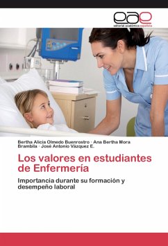 Los valores en estudiantes de Enfermería - Olmedo Buenrostro, Bertha Alicia;Mora Brambila, Ana Bertha;Vazquez E., José Antonio