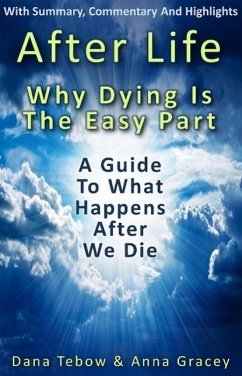 Afterlife: Why Dying Is The Easy Part (eBook, ePUB) - Gracey, Anna; Tebow, Dana