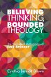 Believing Thinking, Bounded Theology - Bild 1
