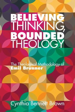 Believing Thinking, Bounded Theology - Brown, Cynthia Bennett