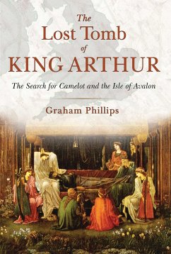 The Lost Tomb of King Arthur - Phillips, Graham