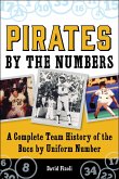 Pirates by the Numbers: A Complete Team History of the Bucs by Uniform Number