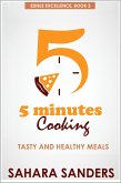 Five Minutes Cooking: Tasty And Healthy Meals (Edible Excellence, #3) (eBook, ePUB)