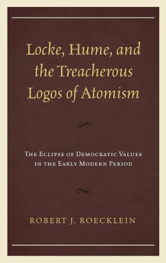 Locke, Hume, and the Treacherous Logos of Atomism - Roecklein, Robert J.