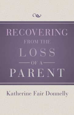 Recovering from the Loss of a Parent - Donnelly, Katherine Fair