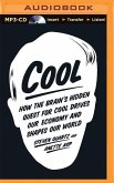 Cool: How the Brain's Hidden Quest for Cool Drives Our Economy and Shapes Our World
