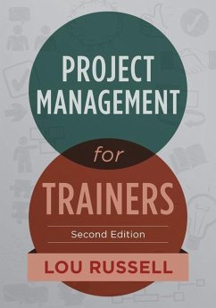 Project Management for Trainers, 2nd Edition - Russell, Lou