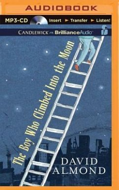 The Boy Who Climbed Into the Moon - Almond, David