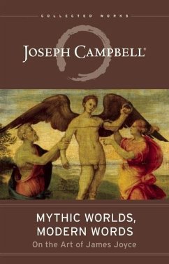 Mythic Worlds, Modern Words - Campbell, Joseph