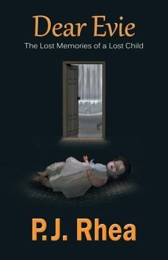 Dear Evie: The Lost Memories of a Lost Child - Rhea, P. J.
