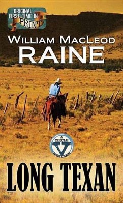 Long Texan: A Western Duo - Raine, William MacLeod