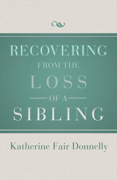 Recovering from the Loss of a Sibling - Donnelly, Katherine Fair