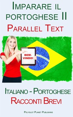 Cover Imparare il portoghese II - Parallel Text (Italiano - Portoghese) Racconti Brevi (eBook, ePUB)