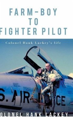 Farm-Boy to Fighter Pilot - Lackey, Colonel Hank
