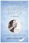 A Mother's Dance: One Step Back, Two Steps Forward, Full Circle
