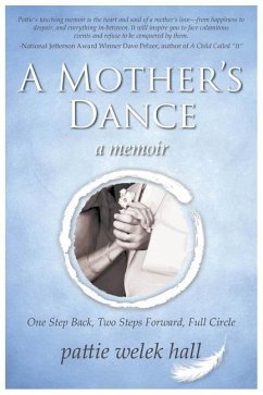 A Mother's Dance: One Step Back, Two Steps Forward, Full Circle - Hall, Pattie Welek