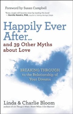 Happily Ever After...and 39 Other Myths about Love - Bloom, Linda; Bloom, Charlie