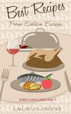 Best Recipes From Eastern Europe: Dainty Dishes, Delicious Drinks (Edible Excellence, #5) (eBook, ePUB)