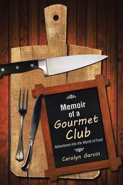 Memoir of a Gourmet Club - Garvin, Carolyn