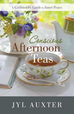 Conscious Afternoon Teas - Auxter, Jyl