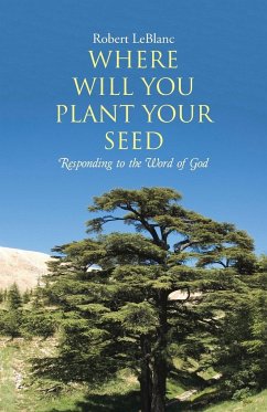 Where Will You Plant Your Seed - Leblanc, Robert