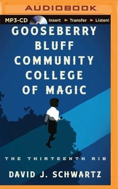 Gooseberry Bluff Community College of Magic: The Thirteenth Rib - Schwartz, David J.