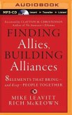 Finding Allies, Building Alliances: 8 Elements That Bring - And Keep - People Together