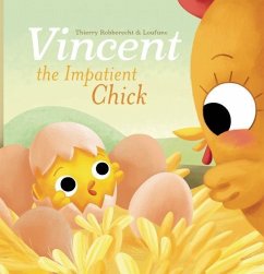 Vincent the Impatient Chick - Robberecht, Thierry