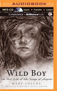 Wild Boy: The Real Life of the Savage of Aveyron - Losure, Mary