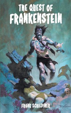 The Quest of Frankenstein - Schildiner, Frank