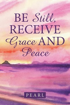 Be Still, Receive Grace and Peace - Pearl