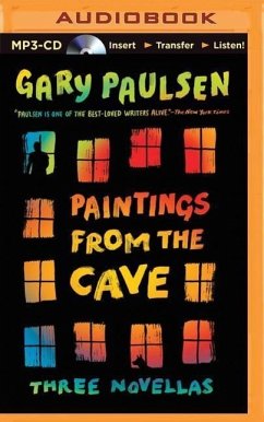 Paintings from the Cave: Three Novellas - Paulsen, Gary