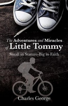 The Adventures and Miracles of Little Tommy - George, Charles