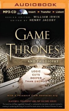 Game of Thrones and Philosophy: Logic Cuts Deeper Than Swords - Irwin (Editor), William; Jacoby (Editor), Henry