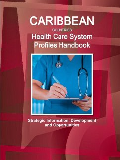 Caribbean Countries Health Care System Profiles Handbook - Strategic Information, Development and Opportunities - Ibp, Inc.