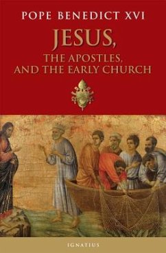Jesus, the Apostles, and the Early Church - Benedict Xvi, Pope